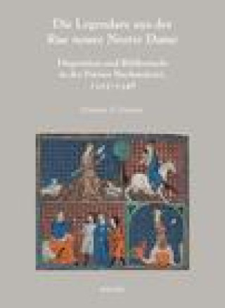 Kniha Die Legendare aus der 'Rue neuve Nostre Dame': 'Dispositio' und Bildformel in der Pariser Buchmalerei, 1325-1348 Delarue