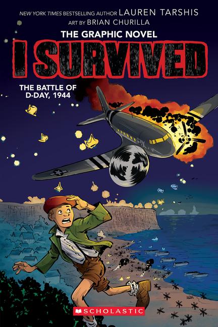 Kniha I Survived the Battle of D-Day, 1944 (I Survived Graphic Novel #9) Brian Churilla