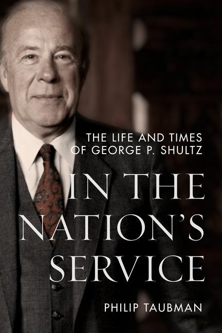 Carte In the Nation's Service: The Life and Times of George P. Shultz 
