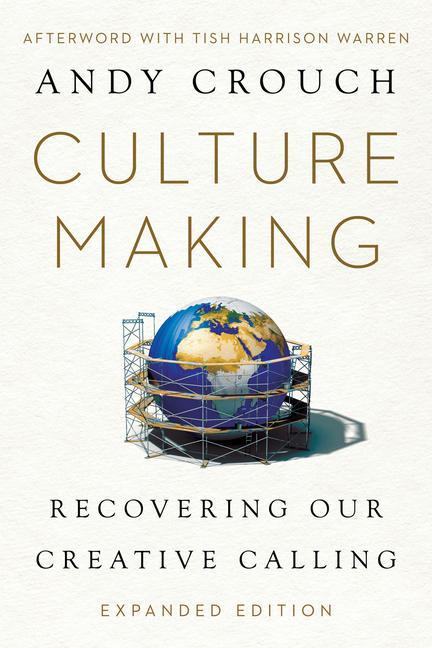 Könyv Culture Making: Recovering Our Creative Calling Tish Harrison Warren