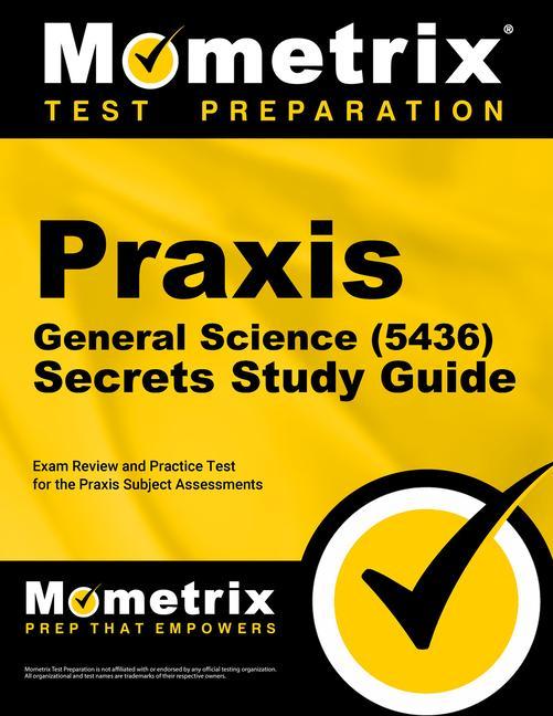 Carte Praxis General Science (5436) Secrets Study Guide: Exam Review and Practice Test for the Praxis Subject Assessments 