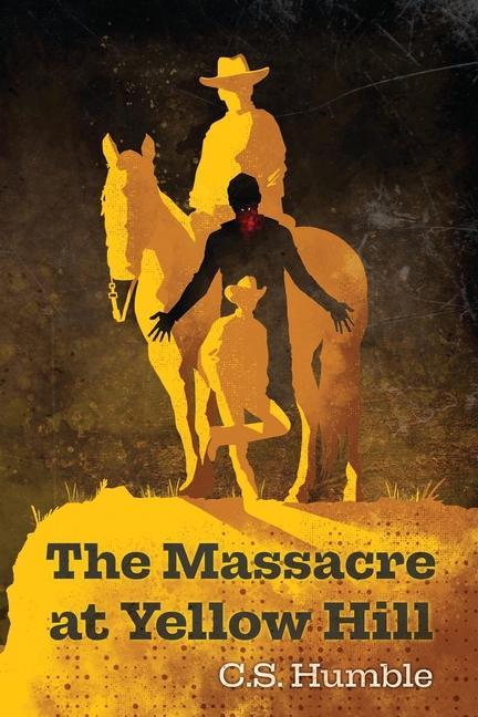 Kniha The Massacre at Yellow Hill 