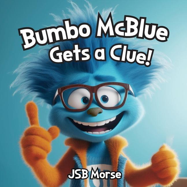 Boek Bumbo McBlue Gets a Clue! JSB Morse
