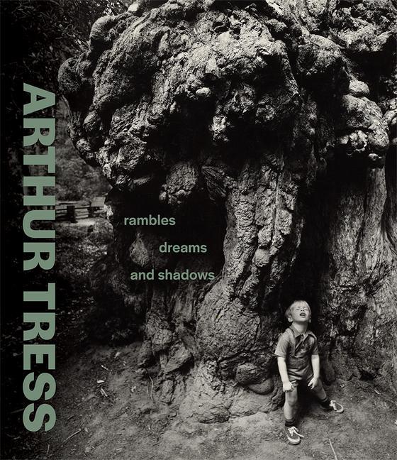 Könyv Arthur Tress – Rambles, Dreams, and Shadows James A. Ganz
