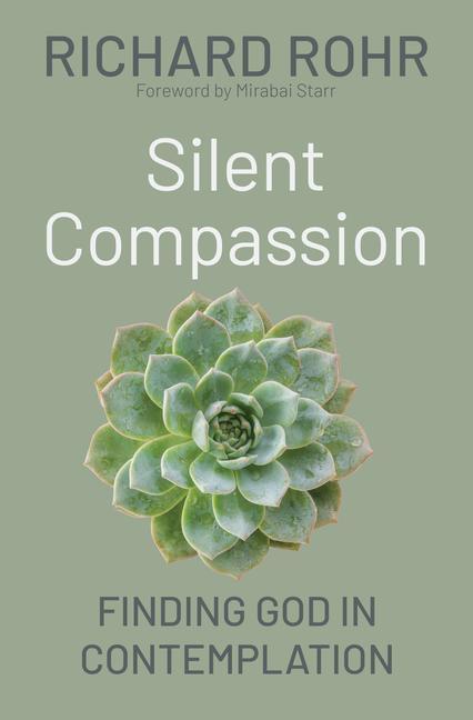 Kniha Silent Compassion: Finding God in Contemplation Mirabai Starr