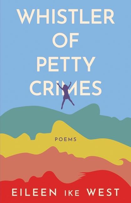 Knjiga Whistler of Petty Crimes: Poems 