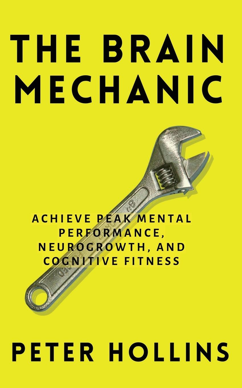 Knjiga The Brain Mechanic Peter Hollins