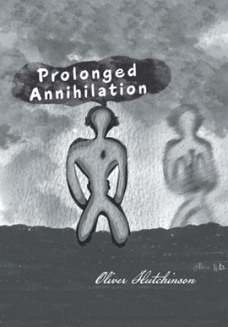 Knjiga Prolonged Annihilation Oliver Hutchinson