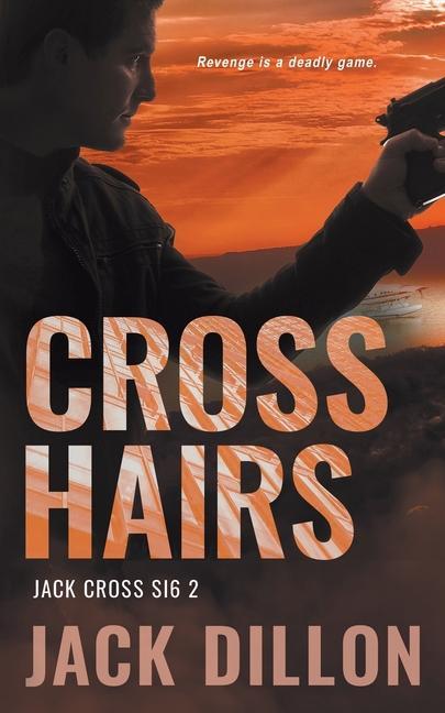 Книга Crosshairs: An Espionage Thriller Jack Dillon