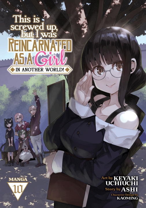 Könyv This Is Screwed Up, But I Was Reincarnated as a Girl in Another World! (Manga) Vol. 10 Kaoming