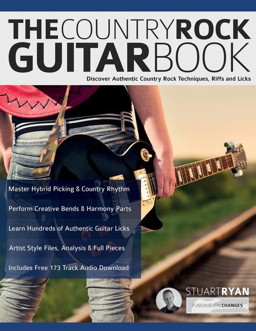 Buch The Country Rock Guitar Book: Discover Authentic Country Rock Techniques, Riffs and Licks Joseph Alexander