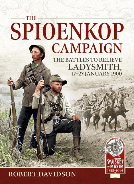 Carte The Spioenkop Campaign: The Battles to Relieve Ladysmith, 17-27 January 1900 