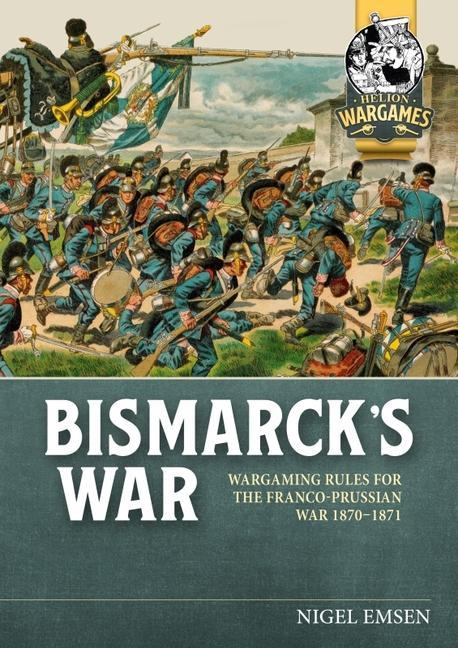 Carte Bismarck's War: Wargaming Rules for the Franco-Prussian War, 1870-1871 