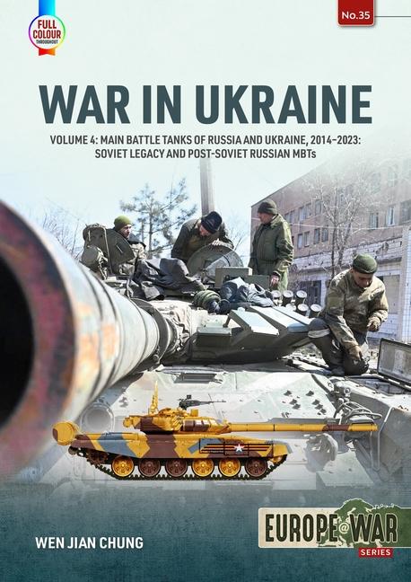 Book War in Ukraine Volume 4: Main Battle Tanks of Russia and Ukraine, 2014-2023 