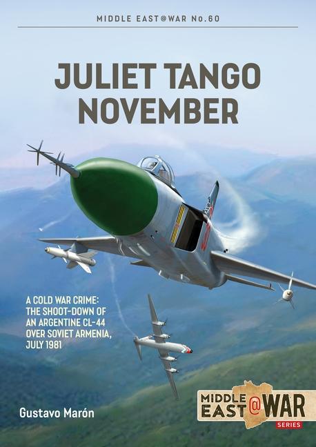 Könyv Juliet, Tango, November: Cold War Mystery Over Armenia 1981 