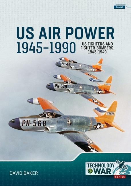 Buch Us Air Power, 1945-1990 Volume 1: Us Fighters and Fighter-Bombers, 1945-1949 