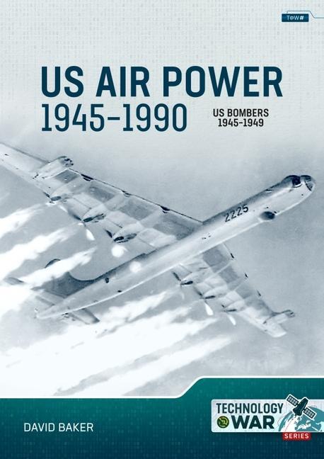 Carte Us Air Power, 1945-1990 Volume 2: Us Bombers, 1945-1949 