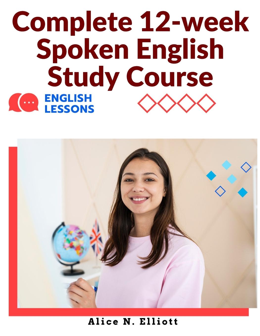 Livro Complete 12-week Spoken English Study Course Alice N. Elliott