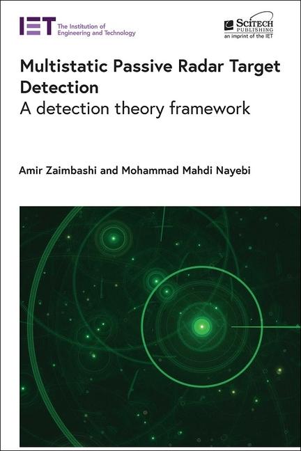 Książka Multistatic Passive Radar Target Detection: A Detection Theory Framework Mohammad Mahdi Nayebi