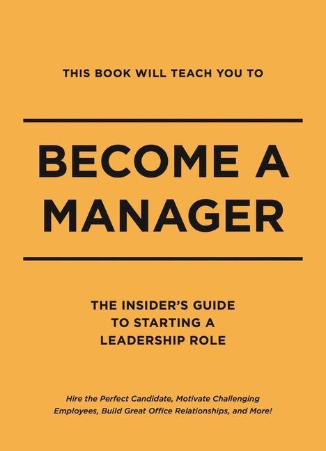 Kniha This Book Will Teach You to Become a Manager: The Insider's Guide to Starting a Leadership Role Whalen Book Works