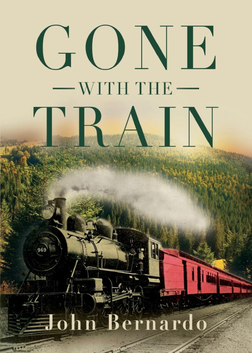 Kniha Gone with the Train John Bernardo