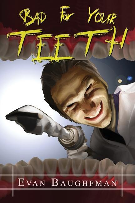 Kniha Bad For Your Teeth Evan Baughfman