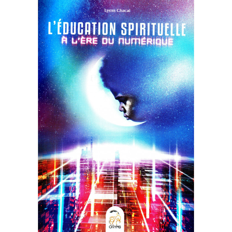 Buch L'Education spirituelle A l'Ere du numErique Lyess Chacal