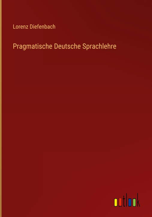Buch Pragmatische Deutsche Sprachlehre Lorenz Diefenbach