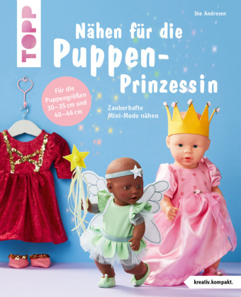 Könyv Nähen für die Puppen-Prinzessin (kreativ.kompakt.) Ina Andresen