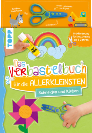 Book Das Verbastelbuch für die Allerkleinsten. Schneiden und Kleben. Mit Schere Ursula Schwab
