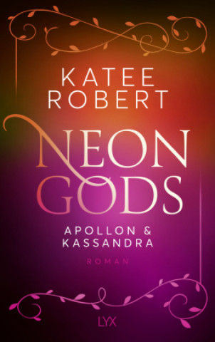 Könyv Neon Gods - Apollon & Kassandra Katee Robert