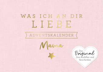 Kalendář/Diář Was ich an dir liebe, Mama - Adventskalender Alexandra Reinwarth