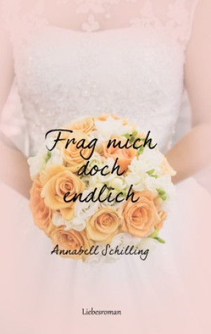 Knjiga Frag mich doch endlich Annabell Schilling