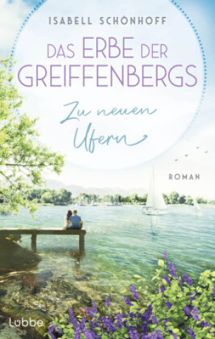 Könyv Das Erbe der Greiffenbergs - Zu neuen Ufern Isabell Schönhoff