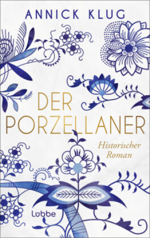 Kniha Der Porzellaner Annick Klug
