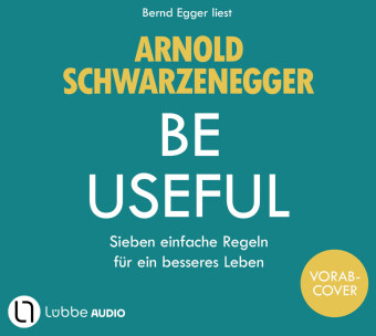 Audio Be Useful, 4 Audio-CD Arnold Schwarzenegger