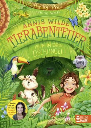 Kniha Annis wilde Tierabenteuer - Auf in den Dschungel! Annika Preil