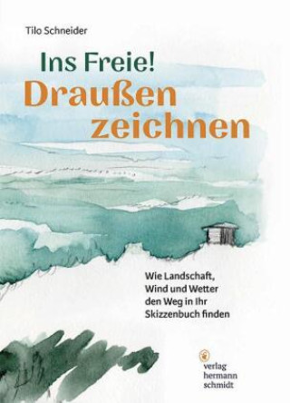 Knjiga Ins Freie! Draußen zeichnen Tilo Schneider