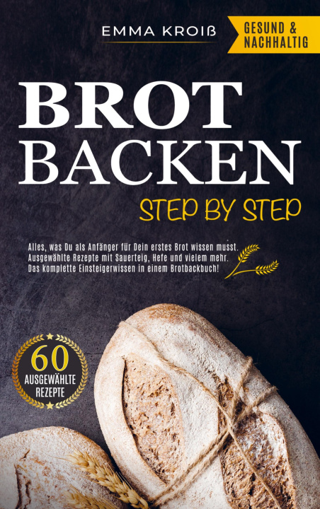 Buch BROT BACKEN STEP BY STEP Emma Kroiß