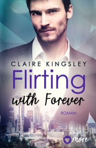 Kniha Flirting with Forever Claire Kingsley