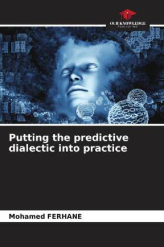 Knjiga Putting the predictive dialectic into practice Mohamed FERHANE