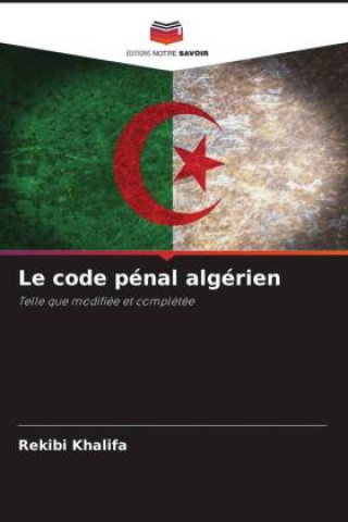 Knjiga Le code pénal algérien Rekibi Khalifa