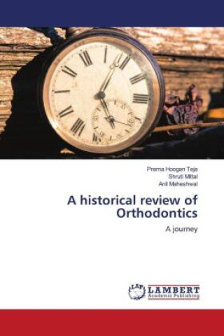 Knjiga A historical review of Orthodontics Shruti Mittal
