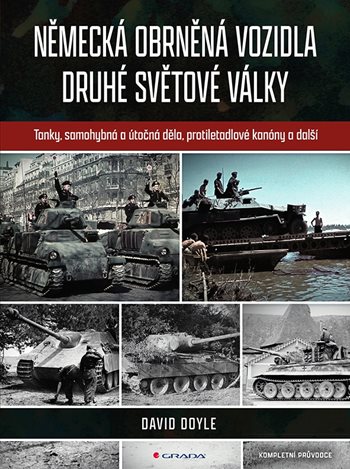 Kniha Německá obrněná vozidla druhé světové války - Kompletní průvodce David Doyle