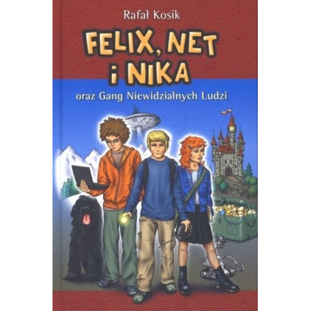 Knjiga Felix, Net i Nika oraz Gang Niewidzialnych Ludzi. Tom 1 Rafał Kosik