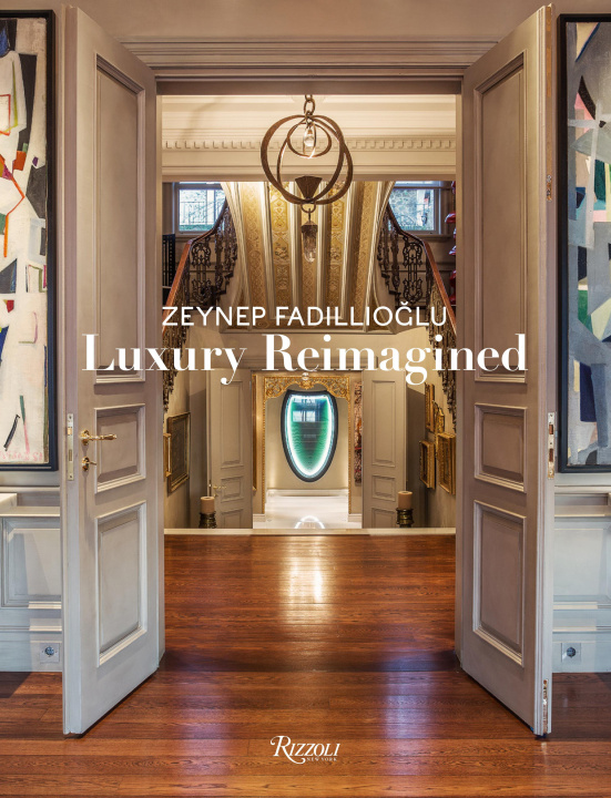 Książka Zeynep Fadillioglu: Luxury Reimagined 