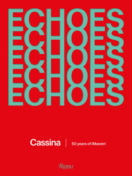 Carte Echoes: Cassina. 50 Years of Imaestri 