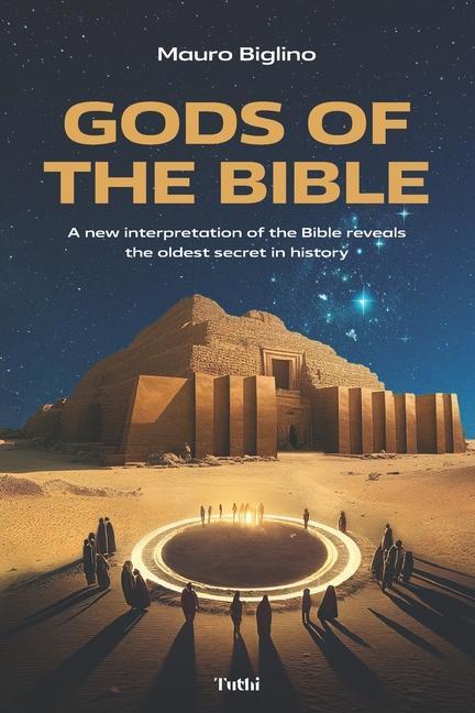 Book Gods of the Bible: A New Interpretation of the Bible Reveals the Oldest Secret in History 
