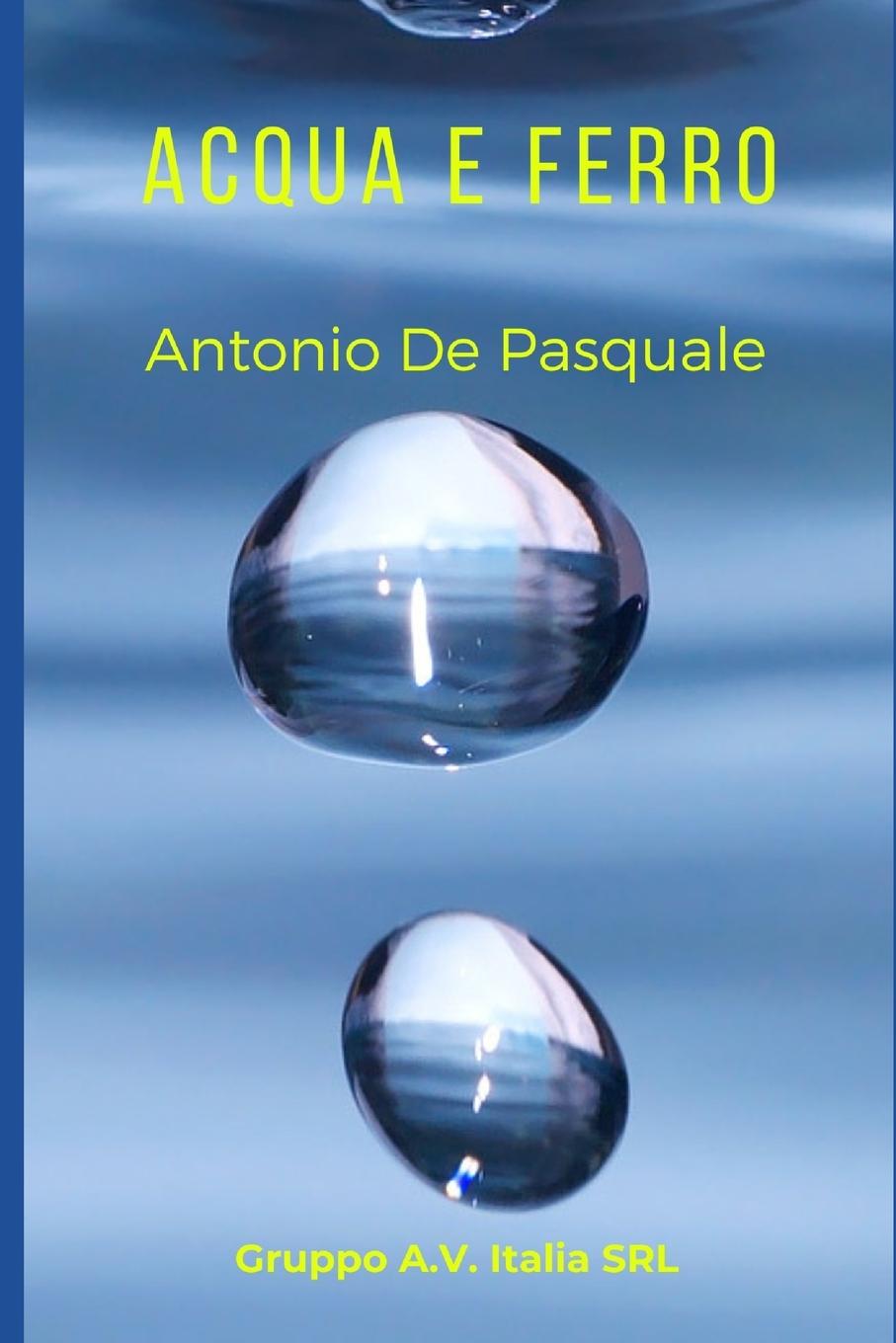 Knjiga Acqua e ferro Antonio De Pasquale