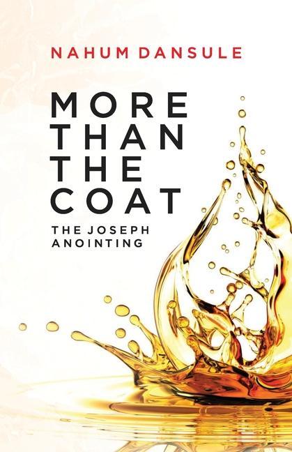 Knjiga More than the Coat: The Joseph Anointing Prophet Nahum Dansule